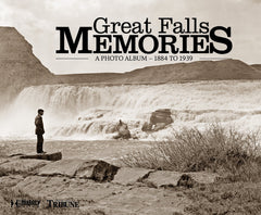 Great Falls Memories: A Photo Album – 1884 to 1939 Cover