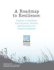 A Roadmap to Resilience: Towards a Healthier Environment, Society, and Economy for Coastal Alabama Cover