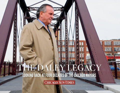 The Daley Legacy: Looking Back at Four Decades of the Chicago Mayors Cover
