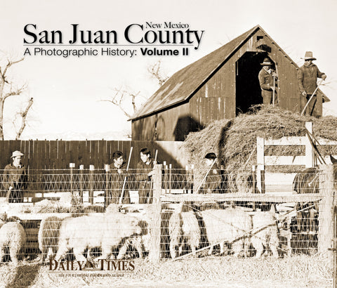 A Photographic History: San Juan County, New Mexico: Volume II Cover