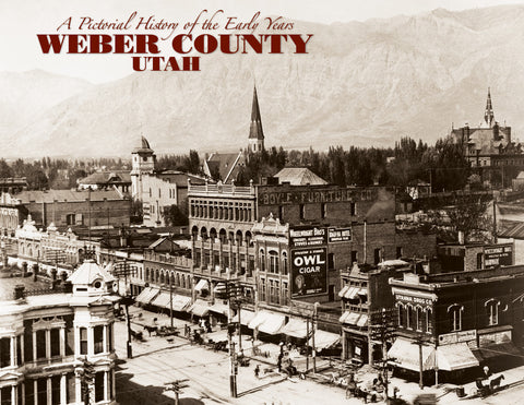 A Pictorial History of the Early Years: Weber County Utah:   Cover