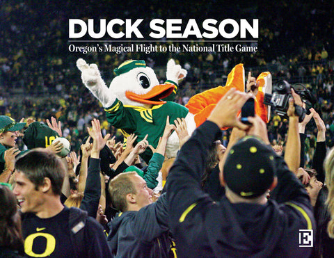 Duck Season: Oregon’s Magical Flight to the National Title Game Cover