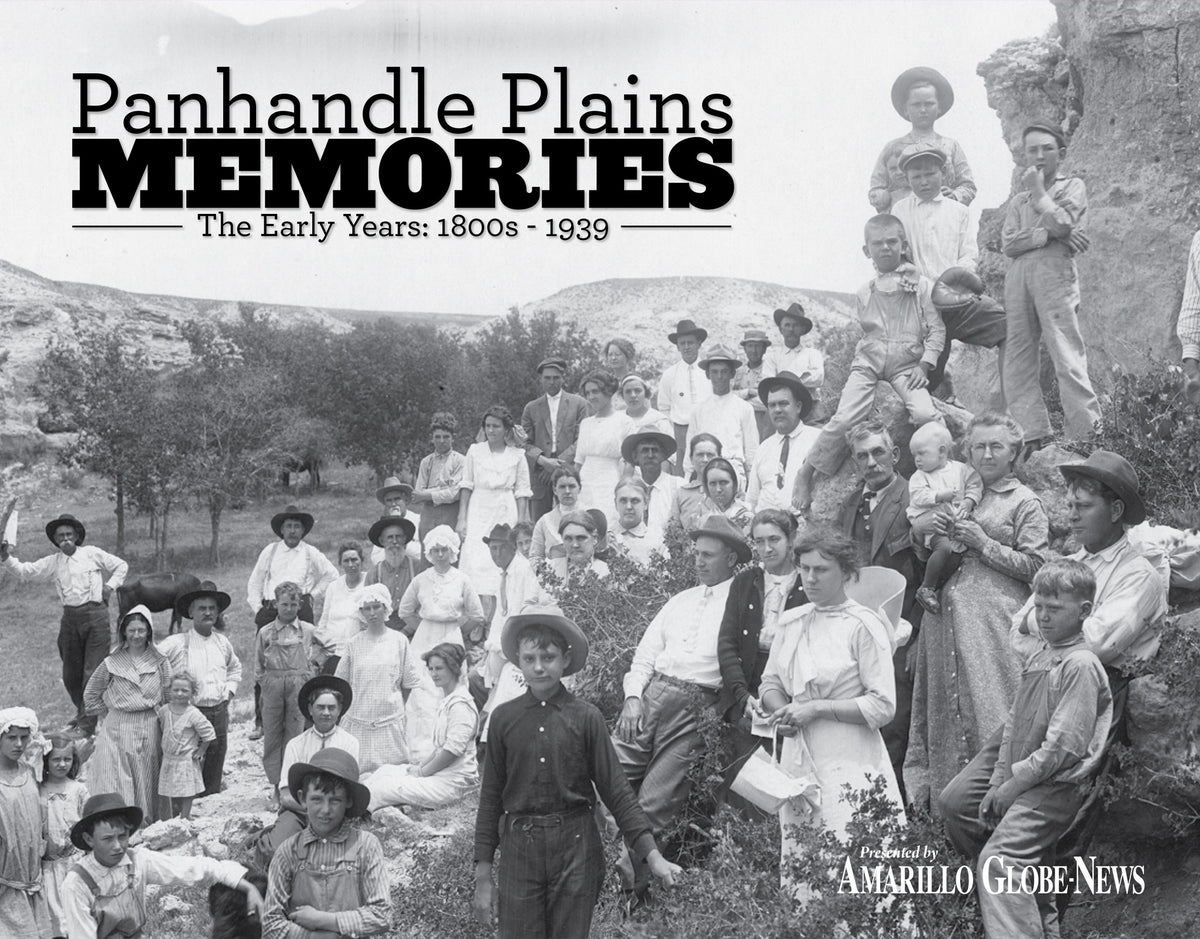 Panhandle Plains Memories: The Early Years 1800s - 1939